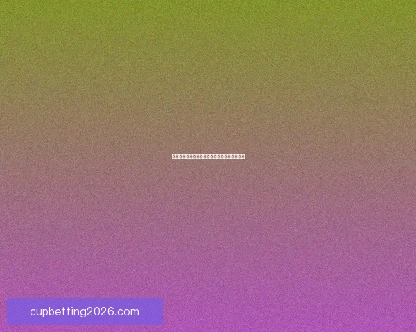 世界杯足球竞猜盘口解析与投注策略全方位指南